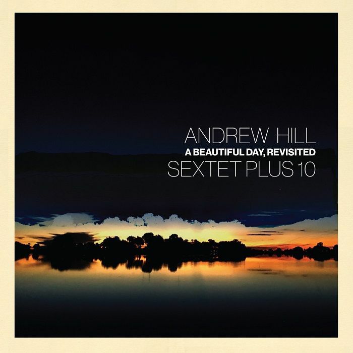 Andrew Hill A Beautiful Day Revisited