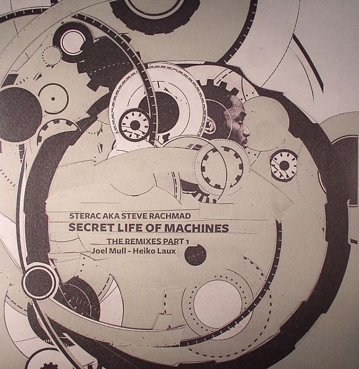 Sterac Aka Steve Rachmad Secret Life Of Machines: The Remixes Part 1