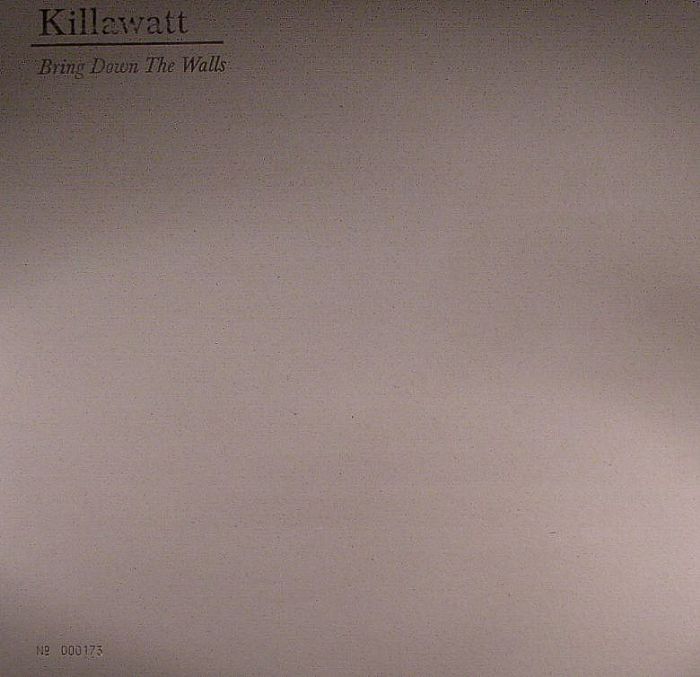 Killawatt Bring Down The Walls