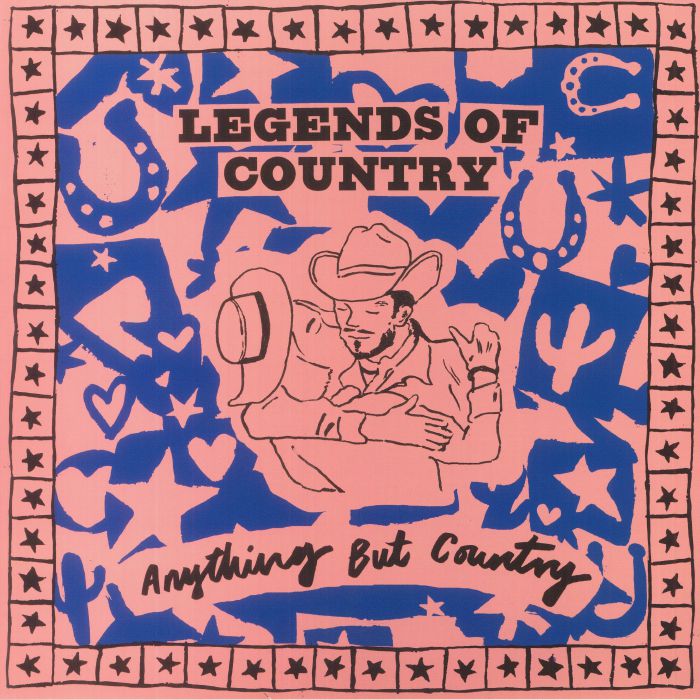 Legends Of Country Anything But Country