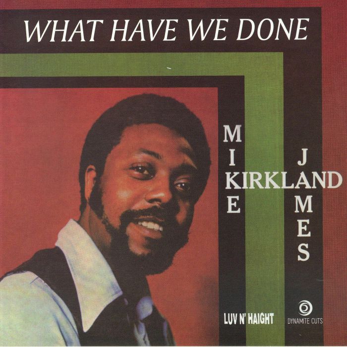 Mike James Kirkland – What Have We Done vinyl cover