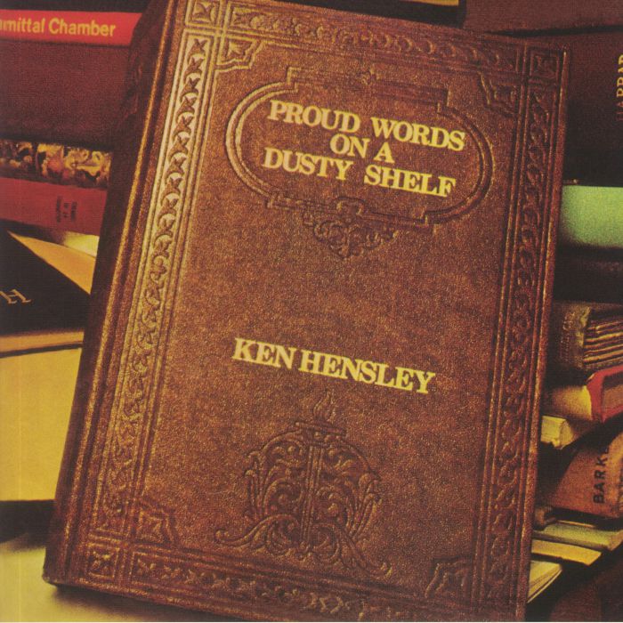 Ken Hensley Proud Words On A Dusty Shelf