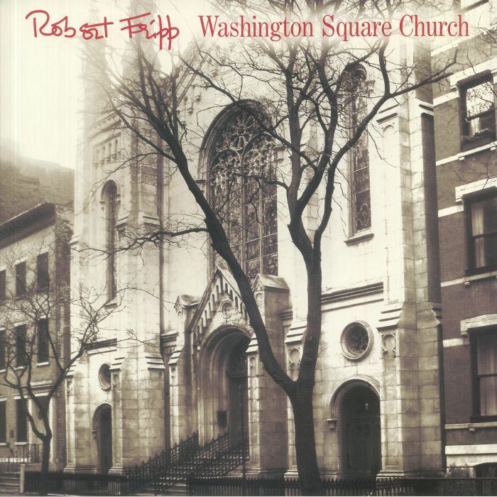 Robert Fripp Washington Square Church