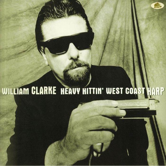 William Clarke Heavy Hittin West Coast Harp