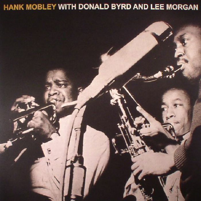 Hank Mobley Sextet Hank Mobley With Donald Byrd and Lee Morgan (reissue)