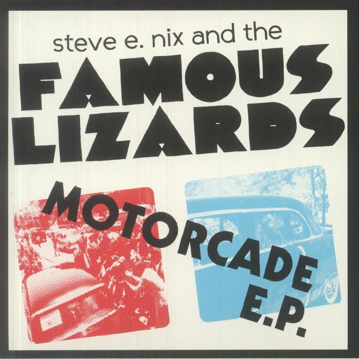 Steve E Nix | The Famous Lizards Motorcade EP