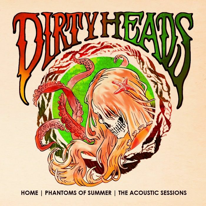 The Dirty Heads Home/Phantoms Of Summer: The Acoustic Sessions (10th Anniversary Edition)