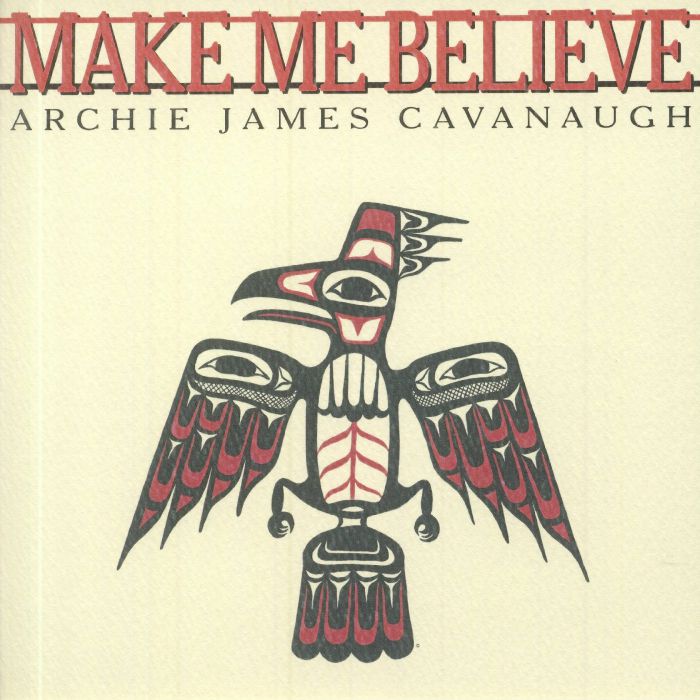 Archie James Cavanaugh Make Me Believe