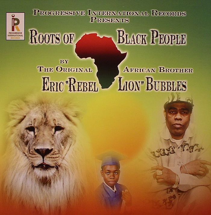 Eric Rebel Lion Bubbles Roots Of Black People