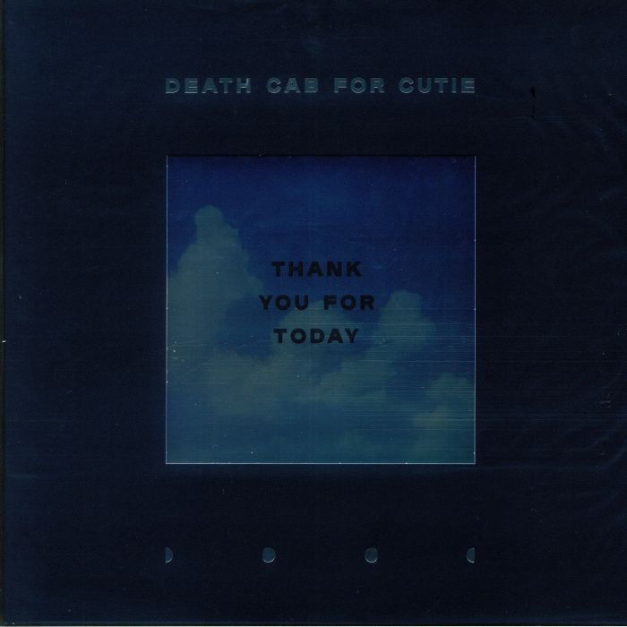 Death Cab For Cutie Thank You For Today