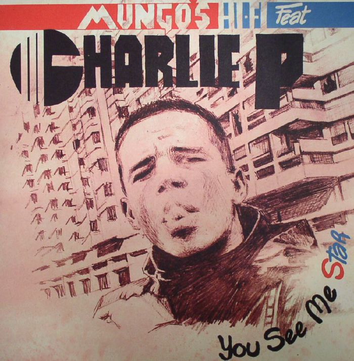Mungos Hi Fi | Charlie P You See Me Star