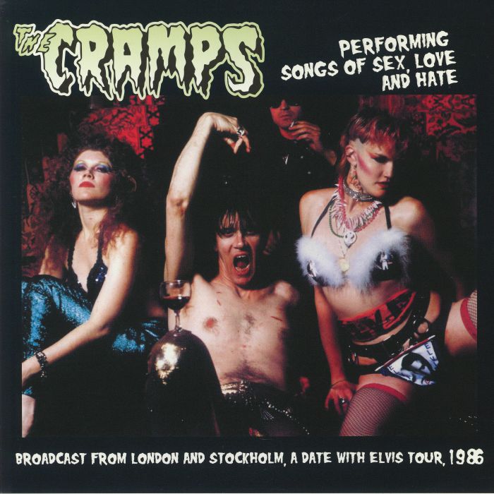 The Cramps – Performing Songs Of Sex Love and Hate: Broadcast From London and Stockholm A Date With Elvis Tour 1986 vinyl cover
