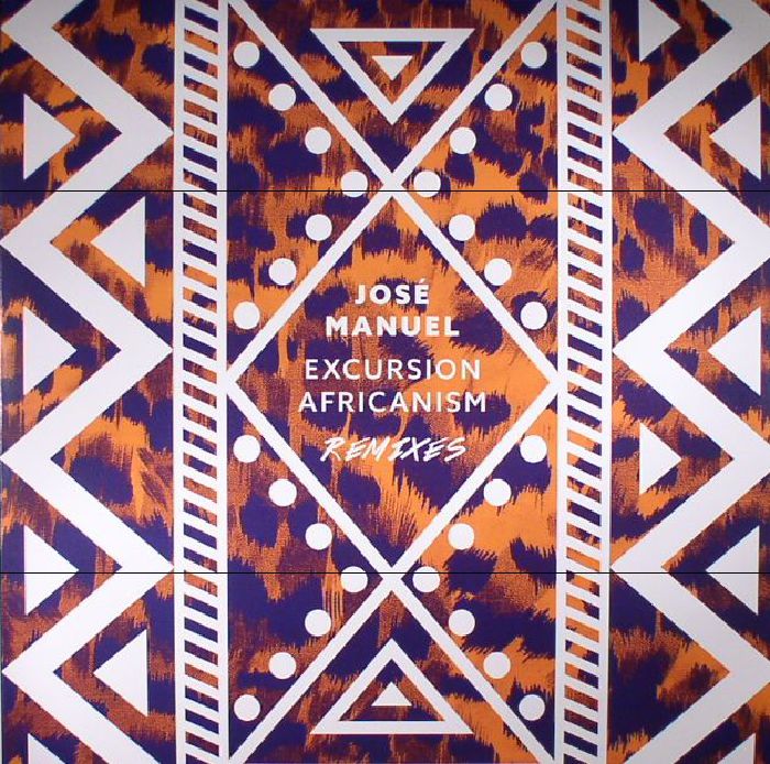Jose Manuel Excursion Africanism Remixes