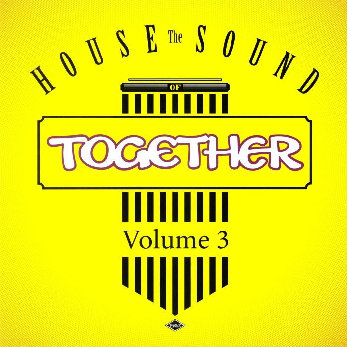 Together The House Sound Of Together Volume 3