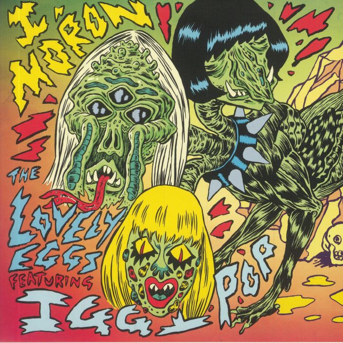 The Lovely Eggs | Iggy Pop – I Moron vinyl cover