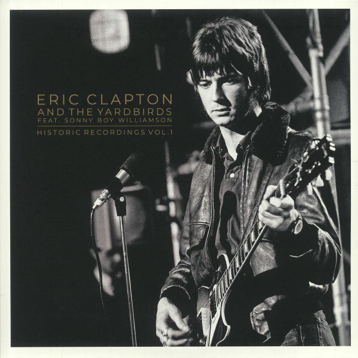 Eric Clapton | The Yardbirds | Sonny Boy Williamson Historic Recordings Vol 1