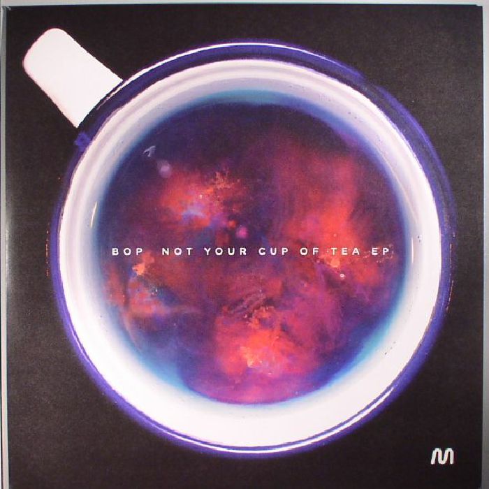 Bop Not Your Cup Of Tea EP