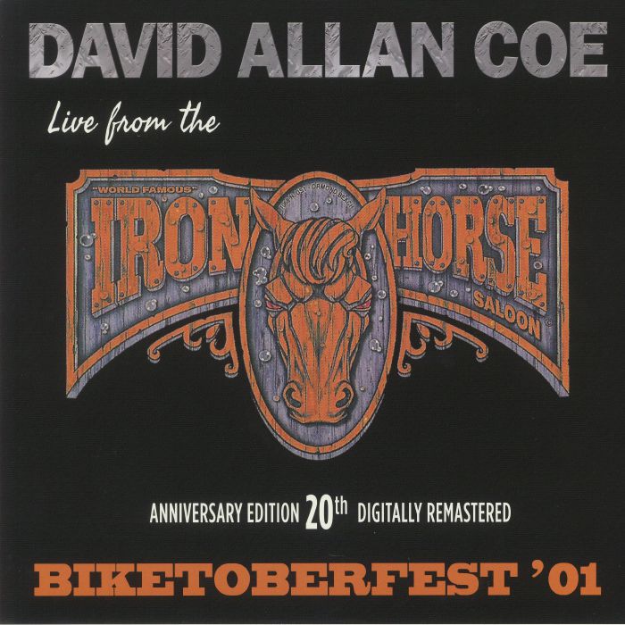 David Allan Coe Biketoberfest 01: Live From The Iron Horse Saloon (20th Anniversary Edition)