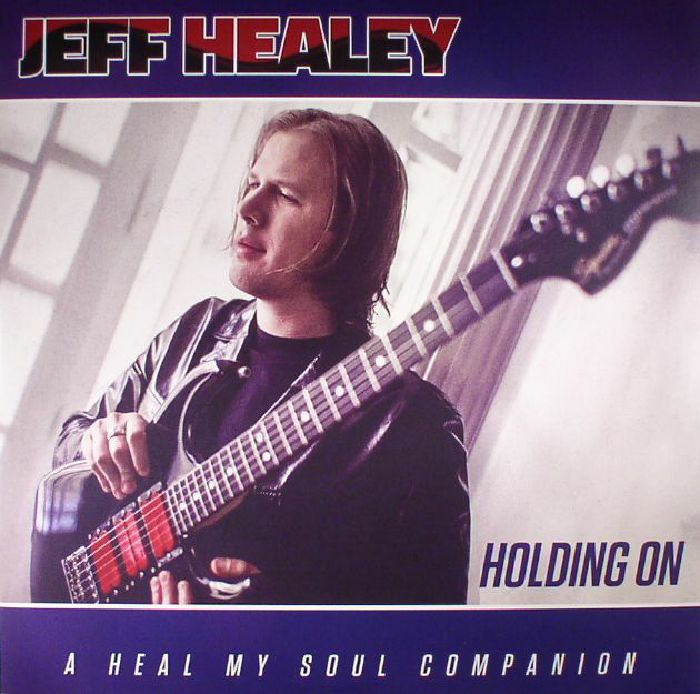 Jeff Healey Holding On