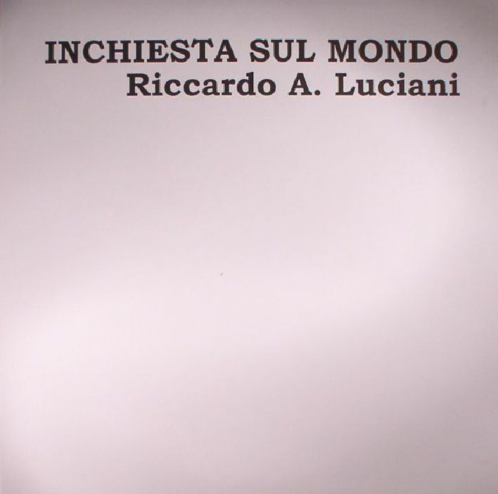 Riccardo A Luciani Inchiesta Sul Mondo (reissue)