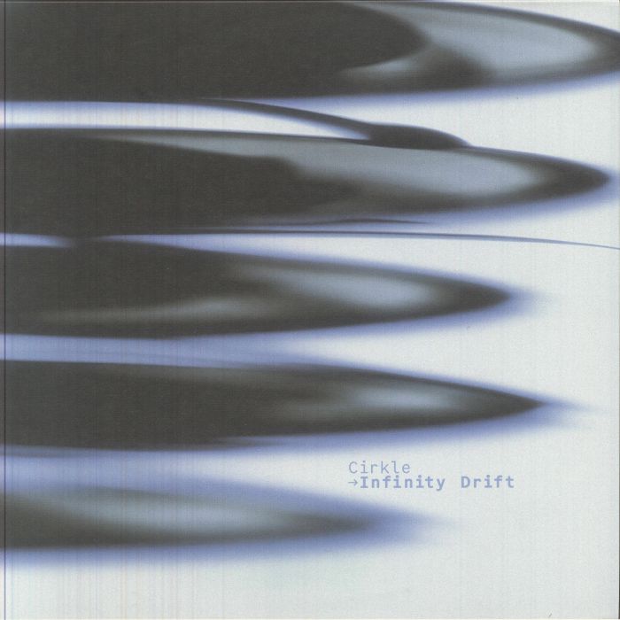 Cirkle – Infinity Drift vinyl cover