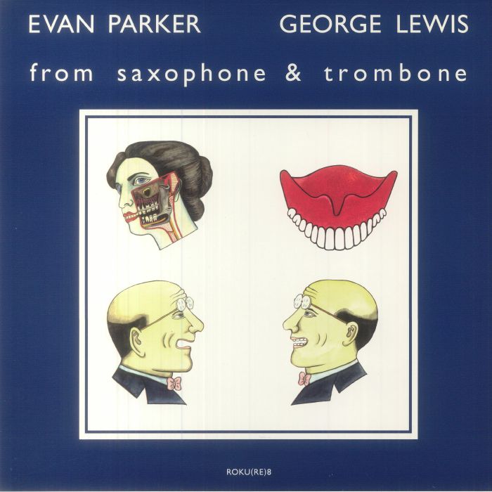 Evan Parker | George Lewis From Saxophone and Trombone