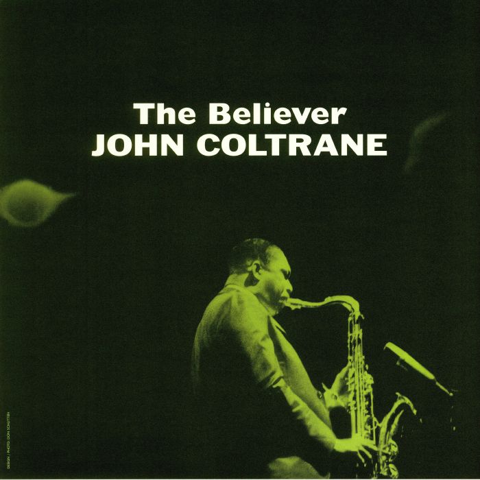 John Coltrane The Believer