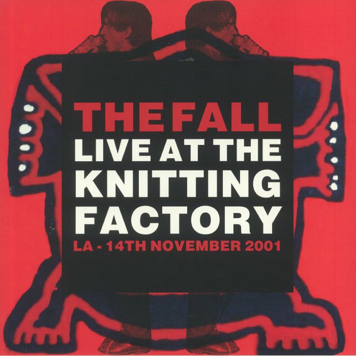 The Fall Live At The Knitting Factory: LA 14th November 2001
