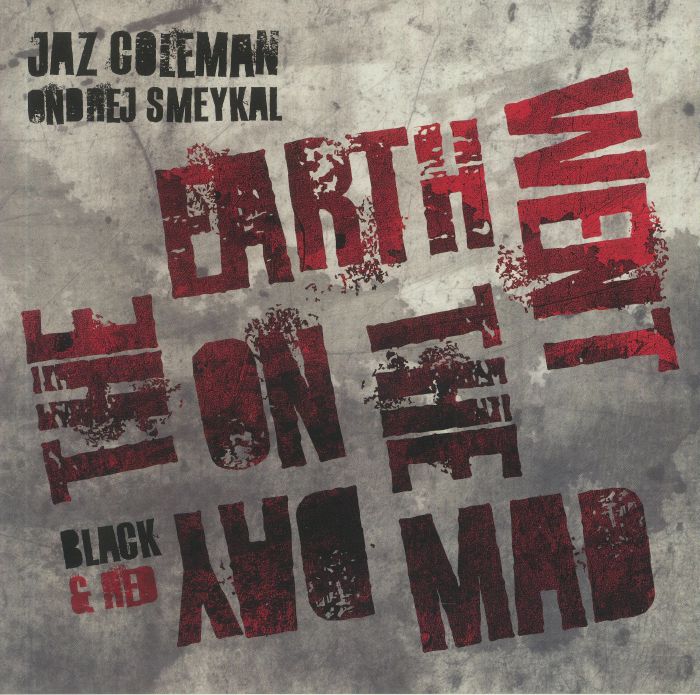 Jaz Coleman | Ondrej Smeykal | Black and Red On The Day The Earth Went Mad