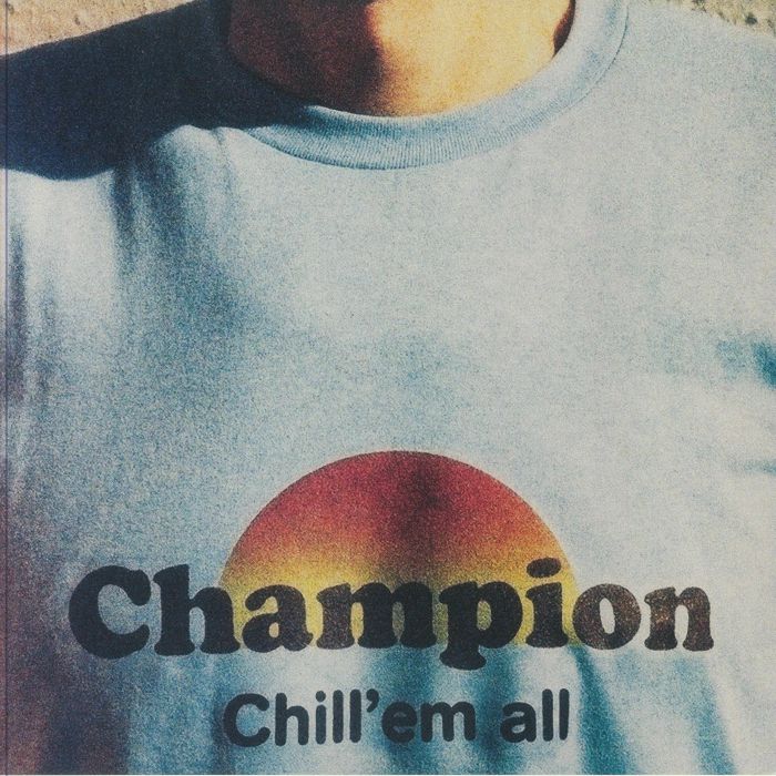 Champion Chill Em All (Record Store Day RSD 2024)