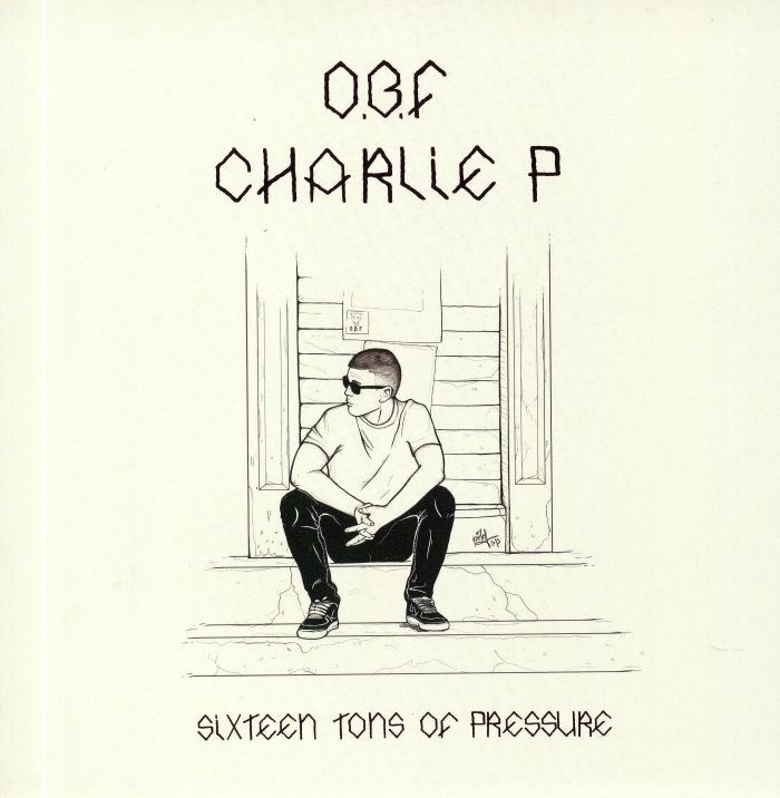 Obf | Charlie P Sixteen Tons Of Pressure