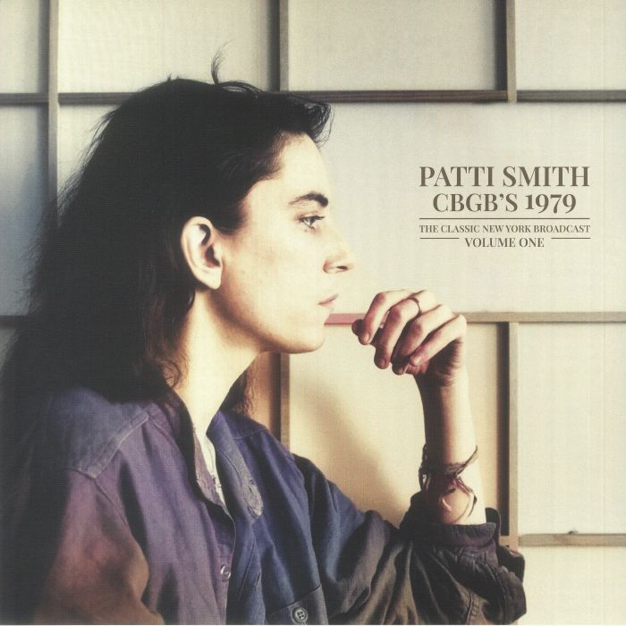 Patti Smith CBGBs 1979: The Classic New York Broadcast Vol 1