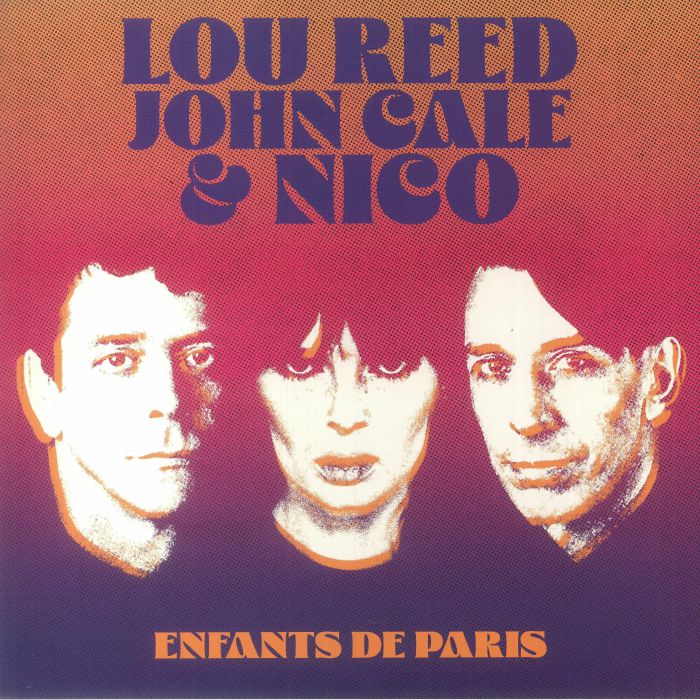 Lou Reed | John Cale | Nico Enfants De Paris: Live At Bataclan Paris 1972