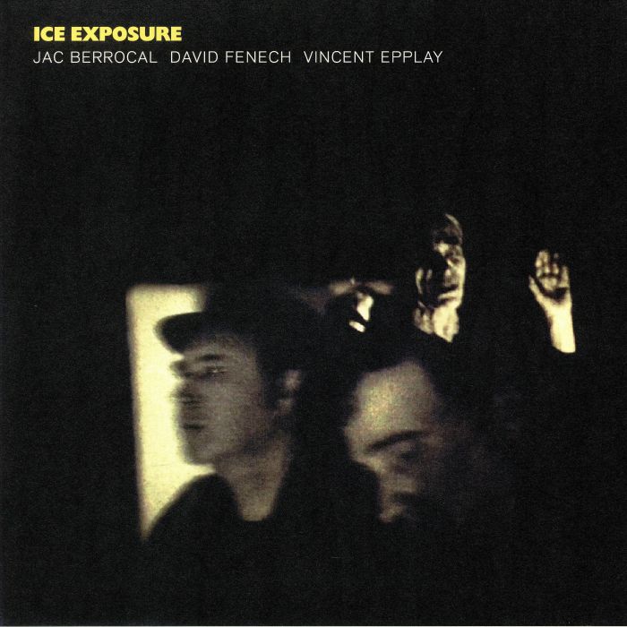 Jac Berrocal | David Fenech | Vincent Epplay Ice Exposure