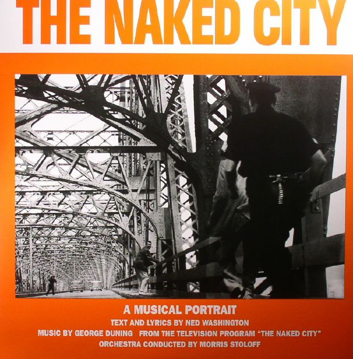 George Duning The Naked City: A Musical Portrait (Soundtrack)