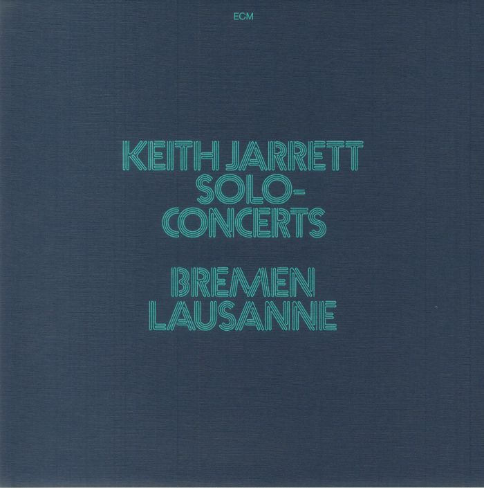 Keith Jarrett Solo Concerts: Bremen/Lausanne