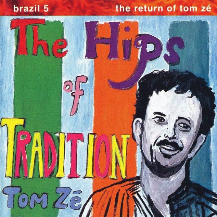 Tom Ze The Hips Of Tradition