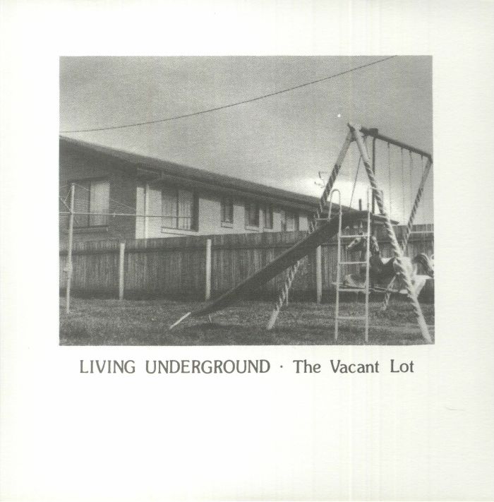 The Vacant Lot Living Underground