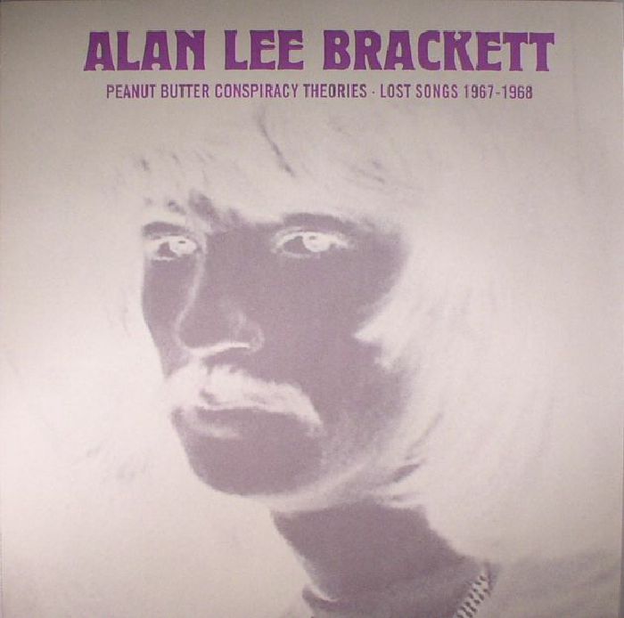 Alan Lee Brackett Peanut Butter Conspiracy Theories: Lost Songs 1967 1968  (reissue)