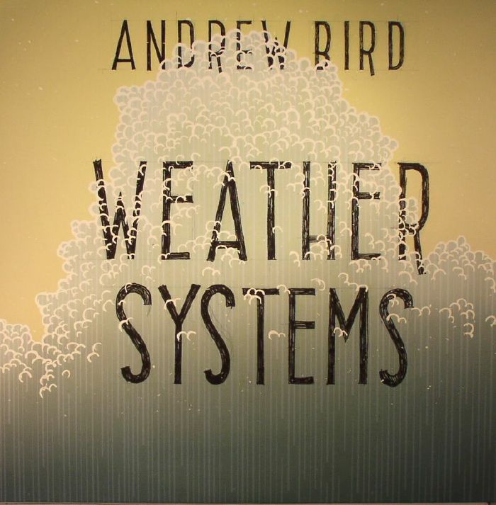 Andrew Bird Weather Systems