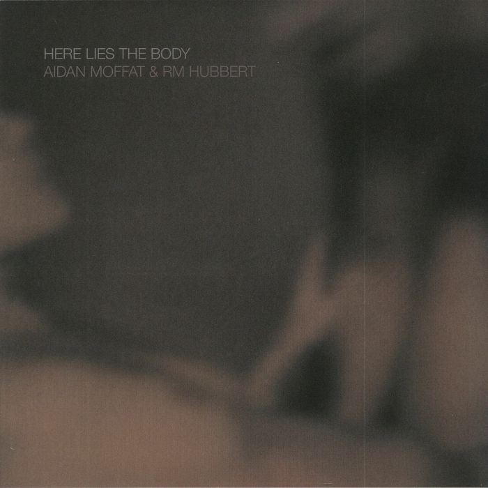 Aidan Moffat | Rm Hubbert Here Lies The Body