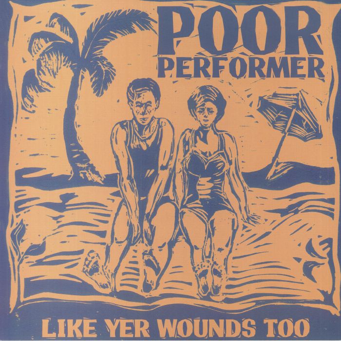 Poor Performer Like Yer Wounds Too