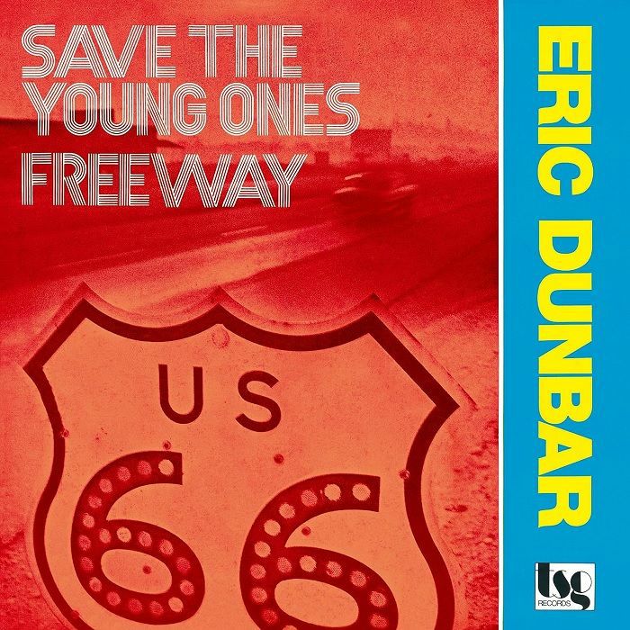 Eric Dunbar Save The Young Ones