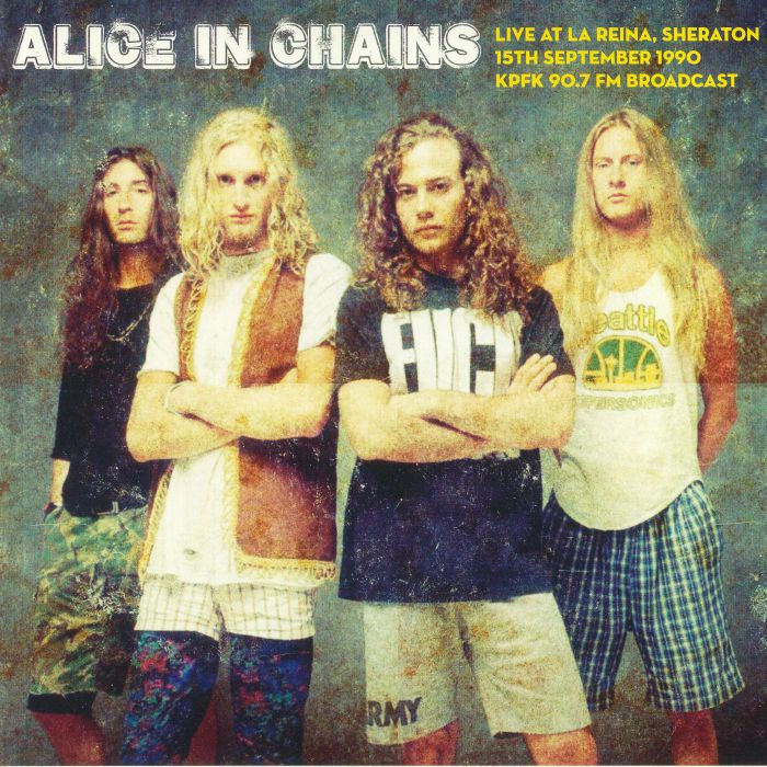 Alice In Chains Live At La Reina Sheraton: 15th September 1990 KPFK 90.7 FM Broadcast