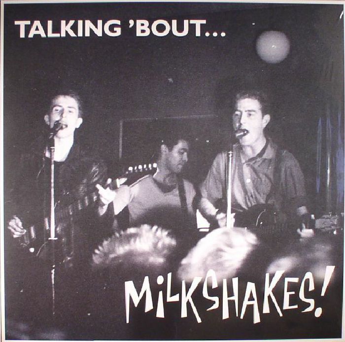 The Milkshakes Talking Bout (reissue)