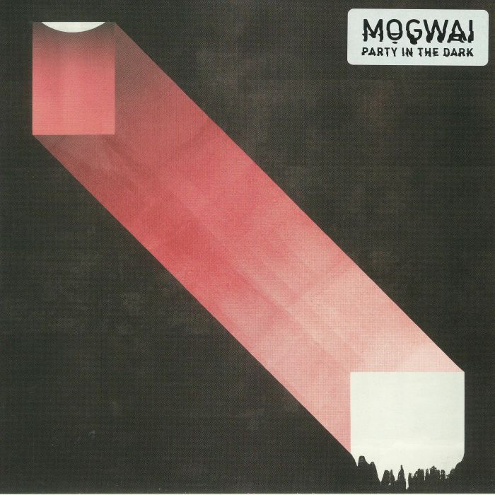 Mogwai Party In The Dark