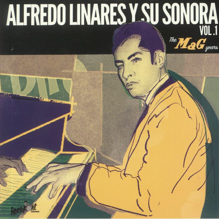 Alfredo Linares Y Su Sonora Vol 1: The Mag Years