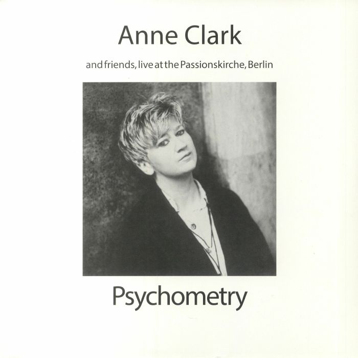 Anne Clark Psychometry: Anne Clark and Friends Live At The Passionskirche Berlin