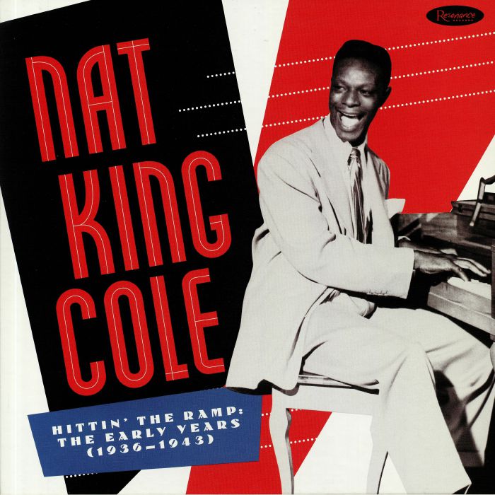 Nat King Cole Hittin The Ramp: The Early Years 1936 1943