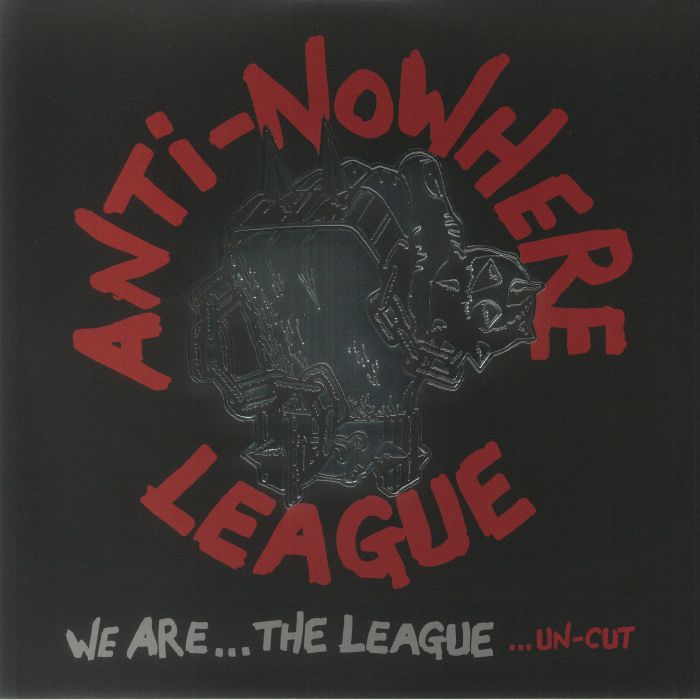 Anti Nowhere League We Are The League Uncut